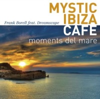 Mystic Ibiza Cafe Moments Del Mare By Frank Borell (CD)