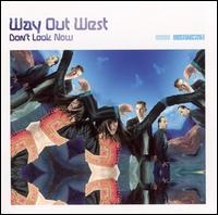 Way Out West - Dont Look Now