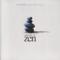 Secrets Of Zen - Japanese Chill Out Vol. 1