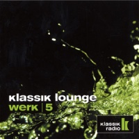 Klassik Lounge Werk 5 (2CD)