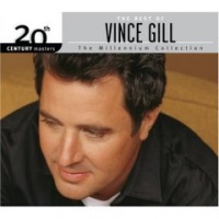 20th Century Masters The Best Of Vince Gill (Remastered)