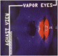 Vapor Eyes